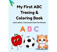 My First ABC Tracing & Coloring Book: Learn Letters, Trace Lines & Color Fun Pictures
