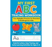 My First ABC Tracing Workbook: Fun Alphabet Practice for Preschool & Kindergarten Kids: Colorful Letters, Easy Tracing, and Early Learning Activities for Ages 3-6