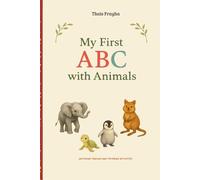My first ABC with animals: Including tracing and coloring activities (Children's literacy book)