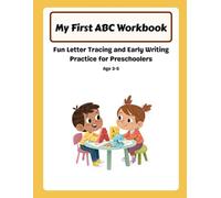 My First ABC Workbook: Fun Letter Tracing and Early Writing Practice for Preschoolers