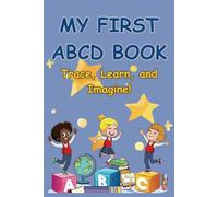 My First ABCD Book: Trace, Learn, and Imagine!