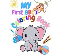 My first ABC's Coloring Book for toddlers.: Adorable illistrations for your toddlers to learn their ABC's and motor skills.