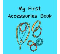 My First Accessories Book: Learn the Names of Everyday Accessories - Perfect for Toddlers & Beginners