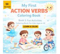 My First Action Verbs Coloring Book for Kids Ages 6-10 Fun Activities Verbs | Learn English Through Play, Drawing & Creative Actions (Book 3): Explore ... - A Fun Way to Learn English Vocabulary