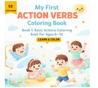 My First Action Verbs Coloring Book for Kids Ages 6-10 Fun & Easy Learning with Cute Kawaii Illustrations | 50 Pages of Basic Actions (Book 1): Learn ... - Perfect for Early English Learners
