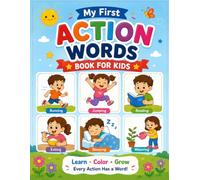 My First Action Words Book for Kids: Learn Everyday Verbs with Colorful Pictures and Fun Activities for Preschool & Kindergarten (Ages 2-6)