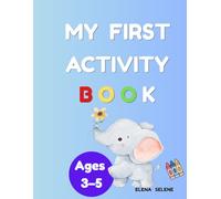 My First Activity Book Ages 3-5: Fun and Easy Learning Activities: Trace Letters, Mazes, Counting, Matching and Coloring Pages for Preschool and Kindergarten