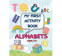 My First Activity Book ALPHABETS: A Fun Coloring and Tracing Book to Learn the ABCs for Toddlers and Preschoolers| Learn Letters with Coloring, ... Activity Book (My First Activity Book Sets)