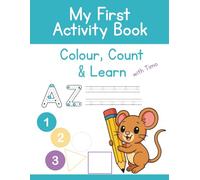 My First Activity Book: Colour, Count, and Learn with Timo