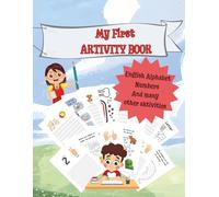 My First ACTIVITY BOOK: English Alphabet Numbers And many other aktivities: Practice for Preschool Children with Pen Control, Line Tracing, Letters, Numbers, Mazes, Coloring Pages and more Workshops!