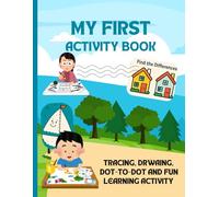 My First Activity Book for Kids (Ages 3-6): Tracing, Coloring, Dot-to-Dot, and Fun Learning Activities: Lines, Letters, Puzzles, Matching & More - A ... Workbook for Preschool & Kindergarten
