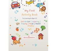 My First Activity Book for Toddlers Ages 2-5: A Fun Learning Workbook with Animals, Vehicles, Food, ABC Letters, Number Tracing & Brain Games for Early Learning