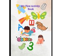 My First Activity Book: Fun with Numbers, Colors, and Alphabets