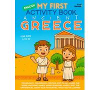 My First Activity Book in English: Ancient Greece - Fun Puzzles, Coloring Pages, Dot-to-Dots, Mazes, Word Games & Spot the Differences | Off-Screen ... Suitable for Native and Non-Native speakers)