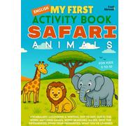 My First Activity Book in English: Safari Animals - Fun Puzzles, Coloring Pages, Dot-to-Dots, Word Games & Spot the Differences | Screen-Free ESL ... Suitable for Native and Non-Native speakers)