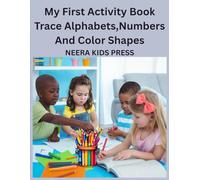 My First Activity Book: Trace Alphabets, Numbers, color And Shapes