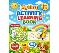 My First Activity & Learning Book for Kids Ages 3-6: Fun Mazes, Tracing Lines & Learning Words for Early Skills Development