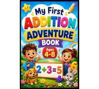 My First Addition Adventure Book: Fun Math Practice Workbook for Kids Ages 4-8