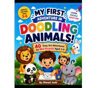 My First Adventure in Doodling Animals: 40 Easy Step-by-Step Drawing Adventures for Kids Ages 3-6