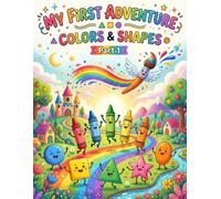 My First Adventure of Shapes and Colors: A Magical Journey to Learn Basic Concepts, Part 1: Explore Bright Colors and Fun Shapes with Interactive Activities for Kids (HAPPY LITTLE READER'S)