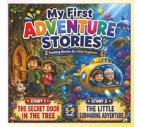 My First Adventure Stories: Two Exciting Illustrated Adventures of Magic, Discovery and Underwater Fun for Kids Ages 5-9