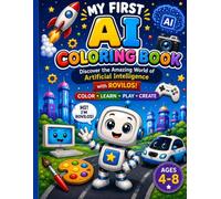 My First AI Coloring Book: Discover the Amazing World of Artificial Intelligence with ROVILOS! (STEM Activity Book for Kids Ages 4-8)