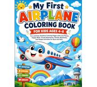 My First Airplane Coloring Book for Kids Ages 4-8: Fun and Easy Airplane Coloring Pages with Cute Planes, Happy Skies, Travel Adventures, Clouds, Mountains, and Simple Activities for Boys and Girls