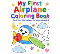 My First Airplane Coloring Book: Fun & Easy Coloring Pages for Toddlers Ages 2-4
