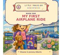 My First Airplane Ride (Little Traveler Adventures)