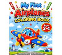 My First Airplanes Coloring Book for Ages 2-4 (My First Things That Go Coloring Books)