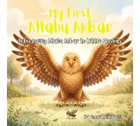 My First Allahu Akbar: Introducing Allahu Akbar to Little Muslims (The Most Beloved Words to Allah)