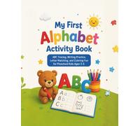 My First Alphabet Activity Book: ABC Tracing, Writing Practice, Letter Matching, and Coloring Fun for Preschool Kids Ages 3-5