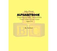 My First Alphabet Activity Book: Alphabet Tracing and ABC Activities for Kids Ages 3-5 | Trace, Find, Circle and Color | Preschool and Kindergarten Learning Workbook