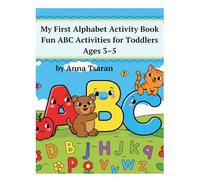 My First Alphabet Activity Book: Fun ABC Activities for Toddlers Ages 3-5 (Велика книга активностей Тіммі: лабіринти, головоломки та навчальні ігри для дітей 3-8 років.)
