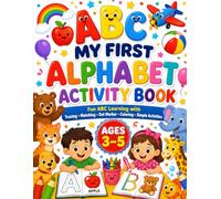 My First Alphabet Activity Book: Fun ABC Learning with Tracing, Dot Marker, Matching, Coloring & Simple Educational Activities for Preschool Kids Ages 3-5