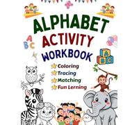 My First Alphabet Adventure: A Fun A to Z Easy Activity Workbook for Tracing, Coloring, Letter Recognition and Early Learning