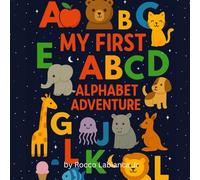 My First Alphabet Adventure: A Fun Journey Through the Alphabet (My First Adventure)