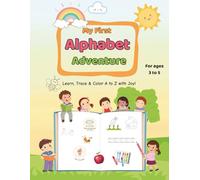 My First Alphabet Adventure: Learn, Trace & Color A to Z with Joy!