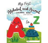My First Alphabet and Animal Coloring Book: A to Z Color and Trace