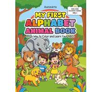 My First Alphabet Animal Book: A Fun Way to Color and Learn Your ABCs: 1 (Cool Kids Coloring Series)