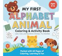 My First Alphabet Animal Coloring Book: Big Happy Letters A-Z with Cute Animals for Toddlers & Preschool Kids Ages 3-6: Turn letters into proud little ... screen-free coloring moments for your child.
