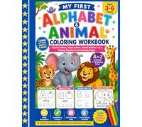 My First Alphabet & Animal Coloring Workbook: Capital Letters, Small Letters, Animal Names A to Z, Tracing Practice & Fun Coloring Pages for Kids Ages 3-6