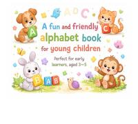 My First Alphabet Book: Learn ABC with Fun Characters & Cute Animals