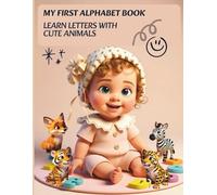 My First Alphabet Book: Learn Letters with Cute Animals