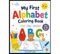 My First Alphabet Coloring Book: A Fun ABC Coloring Book for Kids Ages 3-6 | Large Easy-to-Color Letters, Cute Alphabet Animals, Early Learning Activities, Preschool & Kindergarten Practice