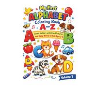 My First Alphabet Coloring Book A-Z: Learn Letters with Fun Pictures and Easy Words for Kids Ages 3-6 (Colorful Learning Academy)