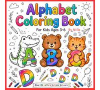My First Alphabet Coloring Book: ABC Animals Coloring Book for Toddlers and Preschoolers Ages 3-6 | Big and Bold Letters A to Z with Cute Alligator, Bear, Cat, Dog and More for Early Learning