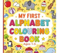 My First Alphabet Coloring Book for kids 1-5 years: Learn ABCs with 52 Fun Letter Pages | Big Simple Pictures, Bold Lines & Easy Coloring for Toddlers ... toddlers, preschoolers, and early learners.)