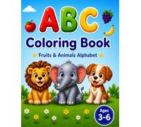 My First Alphabet Coloring Book for Kids Ages 3-6: Learn Letters A-Z with Animals & Fruits | Tracing & Activity Book for Preschool: Fun & Easy ABC ... and Preschoolers (Coloring & Tracing Series)