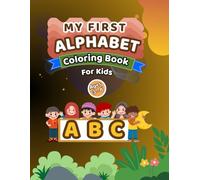 My First Alphabet Coloring Book for Kids ages 3 to 6: Fun and Easy Alphabet Coloring Pages to Learn Letters A-Z